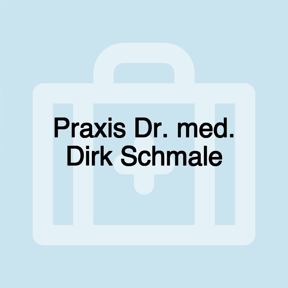 Praxis Dr. med. Dirk Schmale