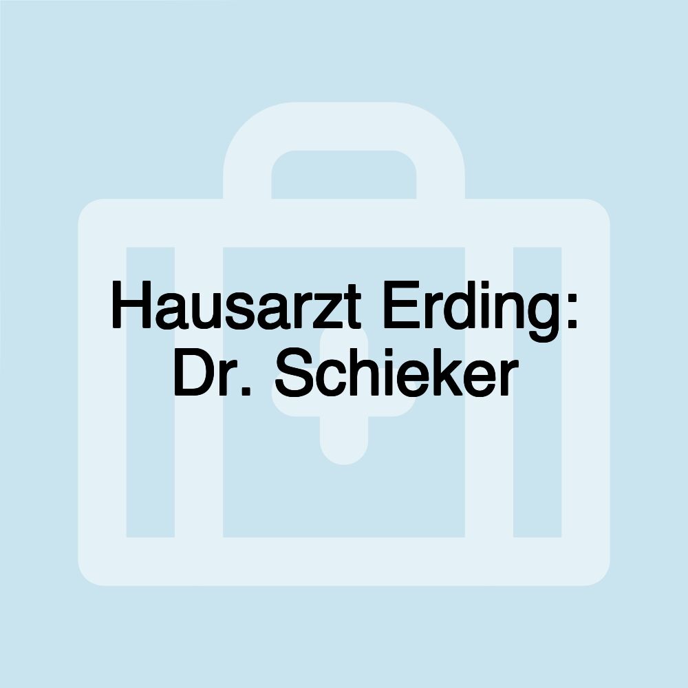 Hausarzt Erding: Dr. Schieker