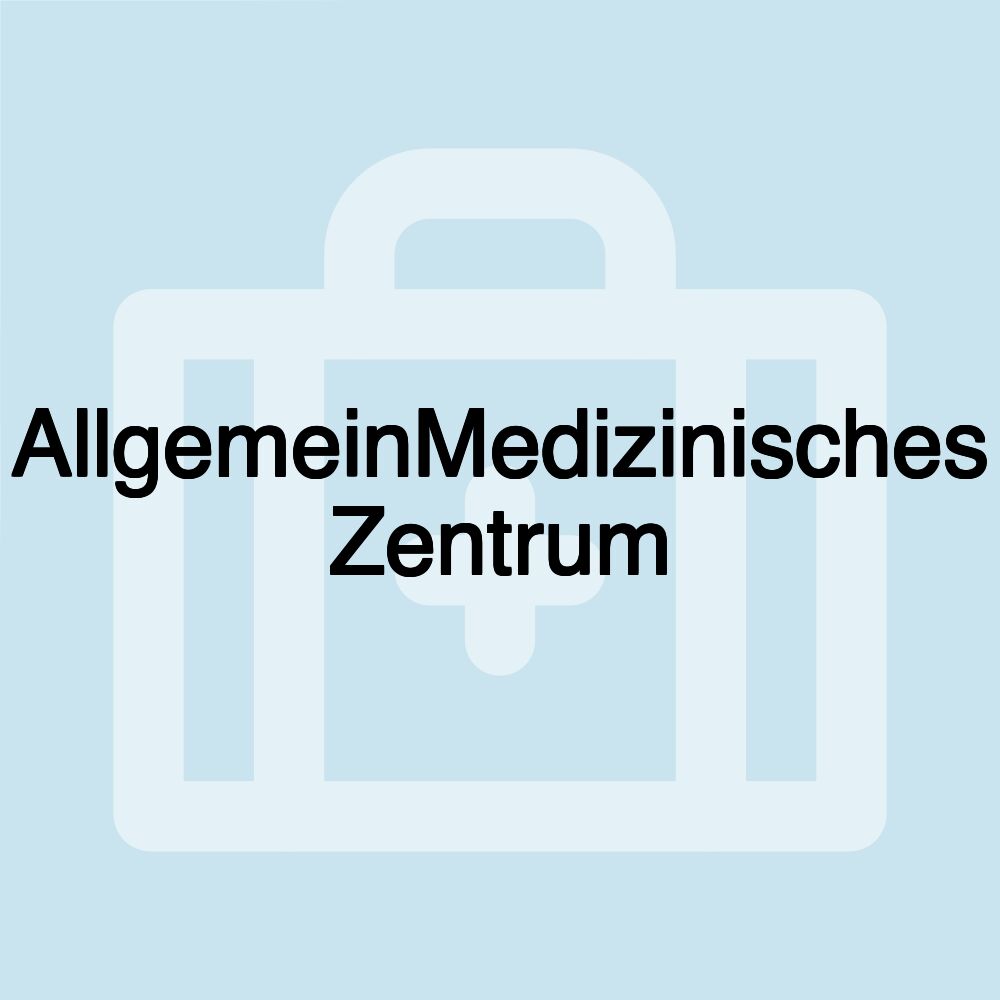 AllgemeinMedizinisches Zentrum