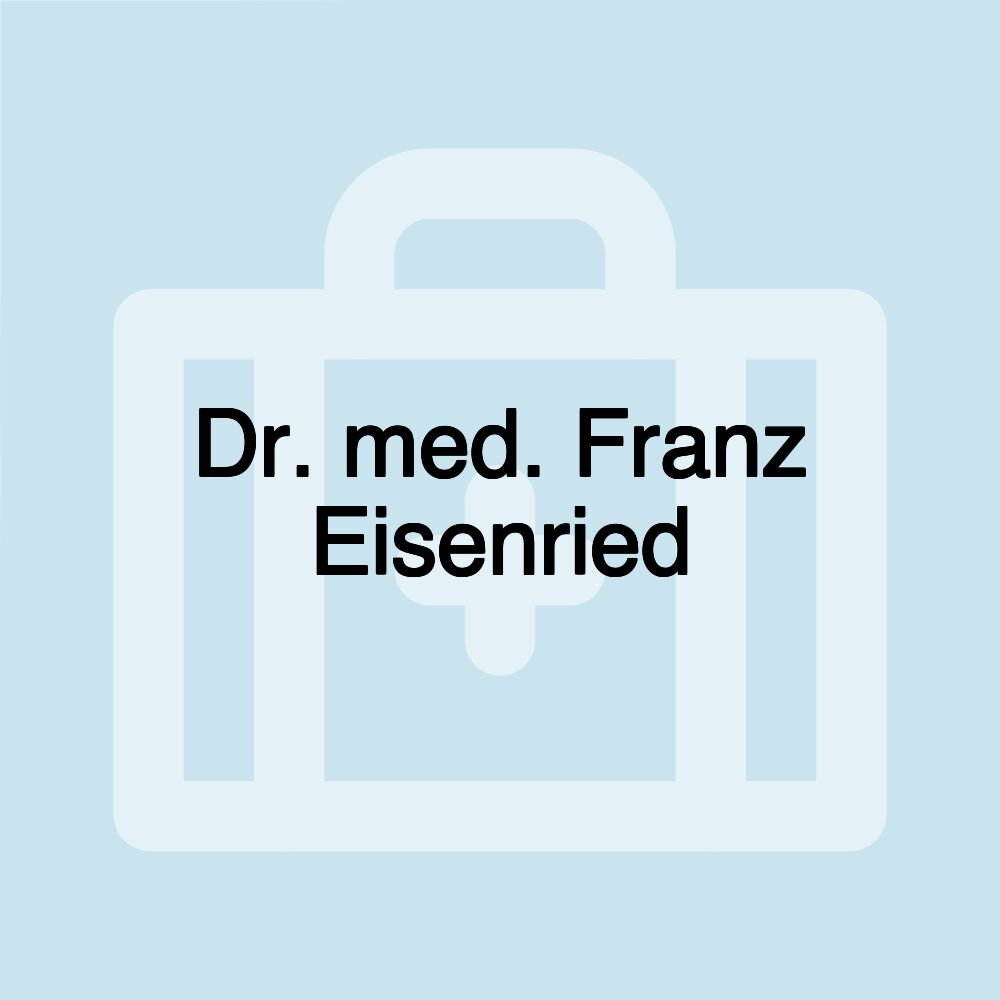 Dr. med. Franz Eisenried