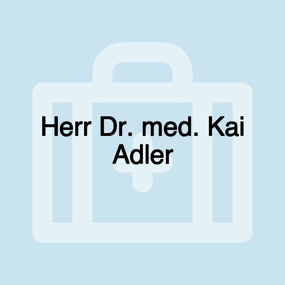 Herr Dr. med. Kai Adler