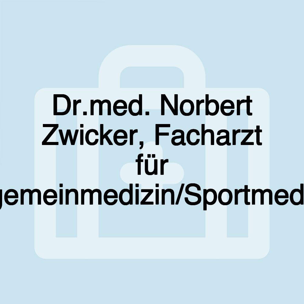 Dr.med. Norbert Zwicker, Facharzt für Allgemeinmedizin/Sportmedizin