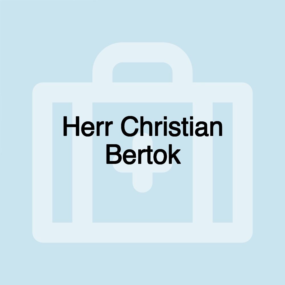 Herr Christian Bertok