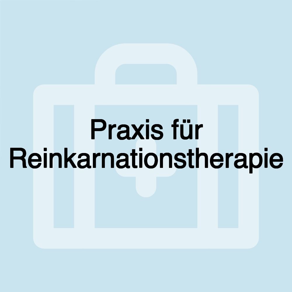 Praxis für Reinkarnationstherapie