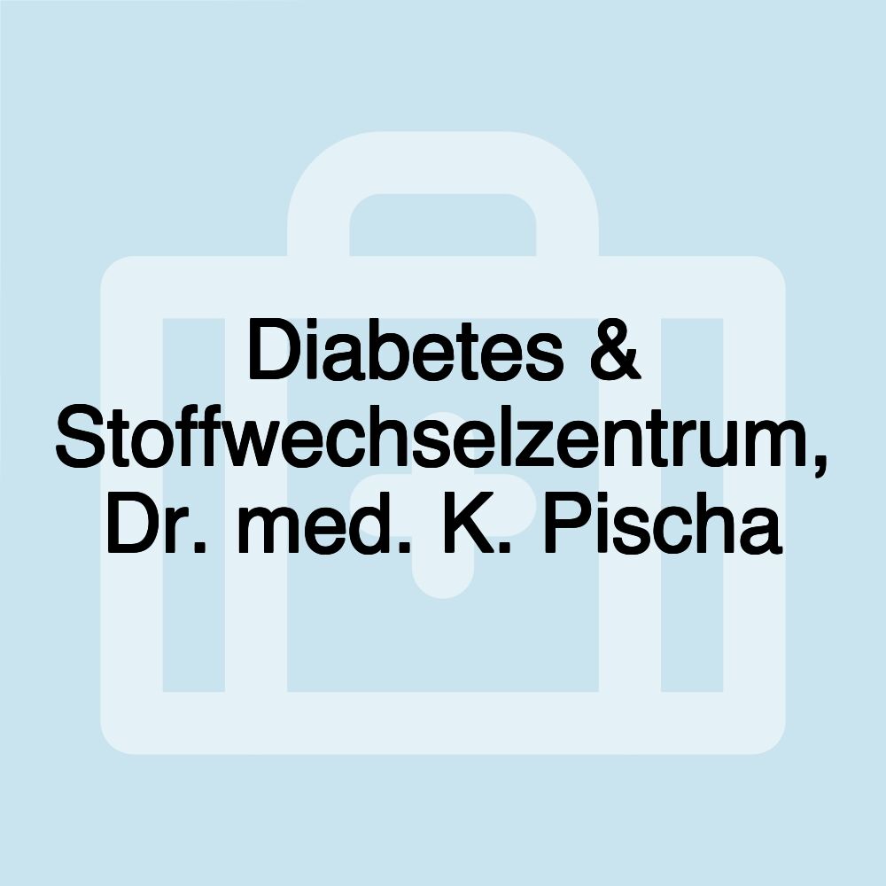 Diabetes & Stoffwechselzentrum, Dr. med. K. Pischa