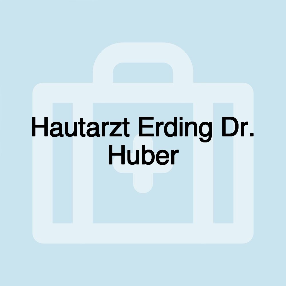 Hautarzt Erding Dr. Huber