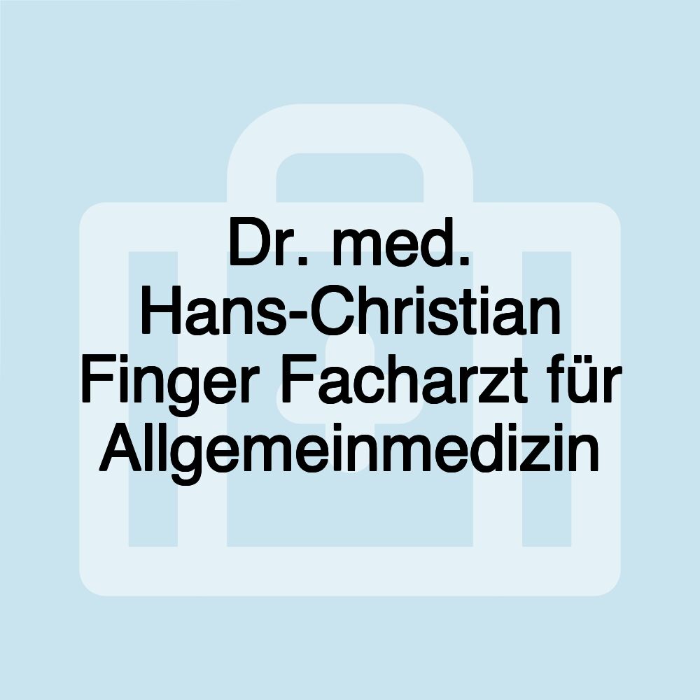 Dr. med. Hans-Christian Finger Facharzt für Allgemeinmedizin