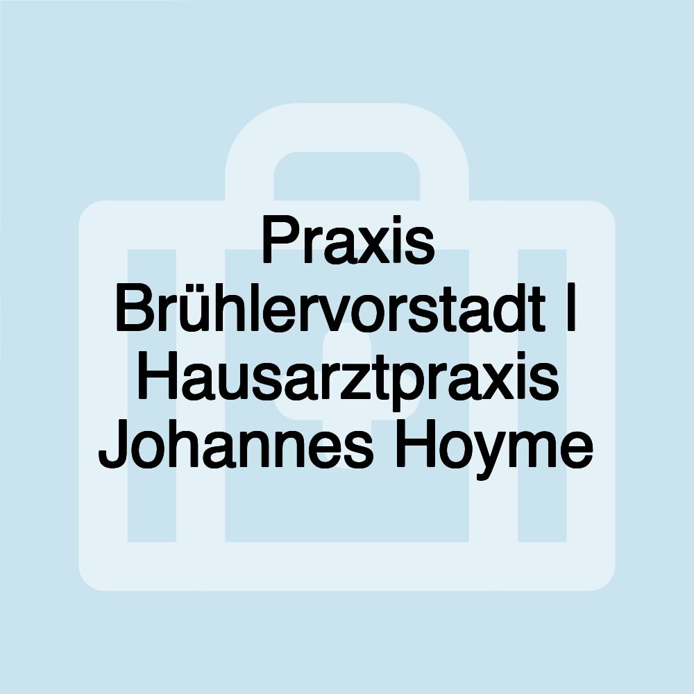 Praxis Brühlervorstadt | Hausarztpraxis Johannes Hoyme