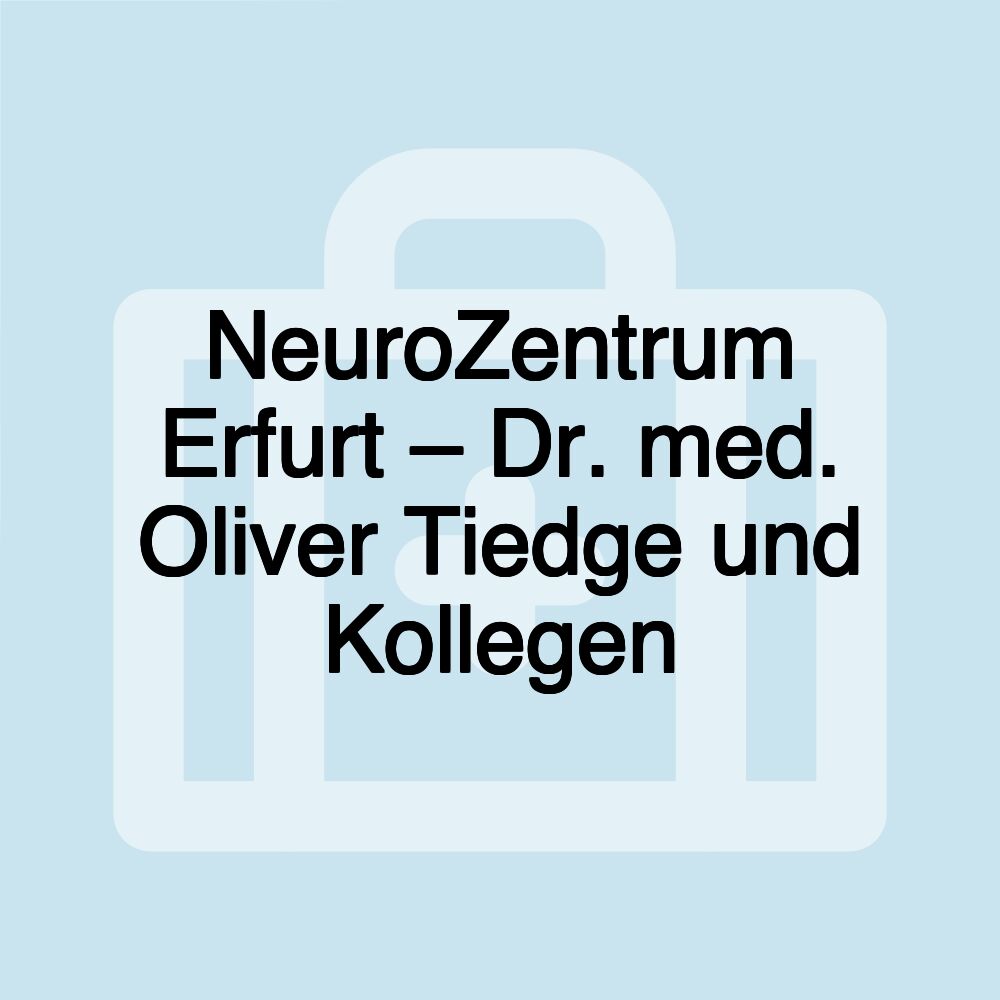 NeuroZentrum Erfurt – Dr. med. Oliver Tiedge und Kollegen