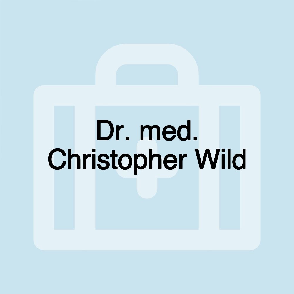 Dr. med. Christopher Wild