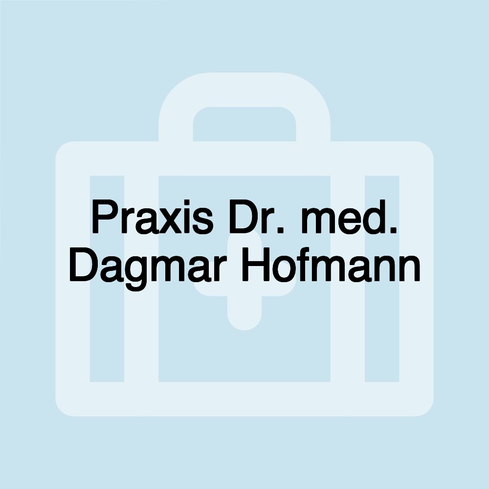 Praxis Dr. med. Dagmar Hofmann