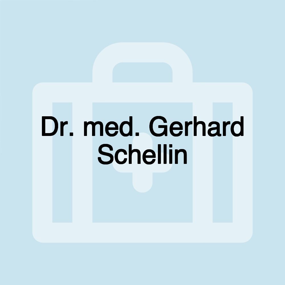 Dr. med. Gerhard Schellin