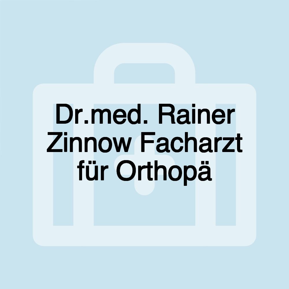 Dr.med. Rainer Zinnow Facharzt für Orthopä