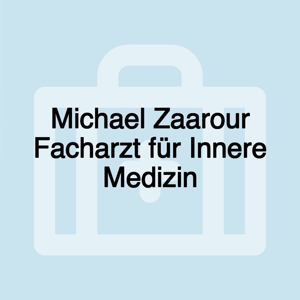 Michael Zaarour Facharzt für Innere Medizin