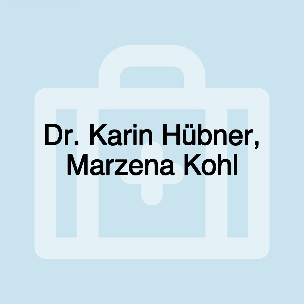 Dr. Karin Hübner, Marzena Kohl