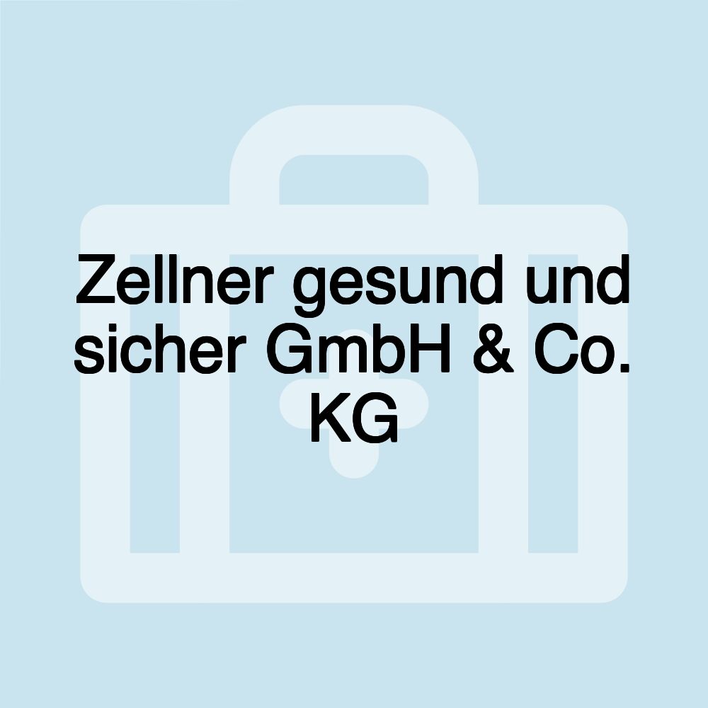 Zellner gesund und sicher GmbH & Co. KG