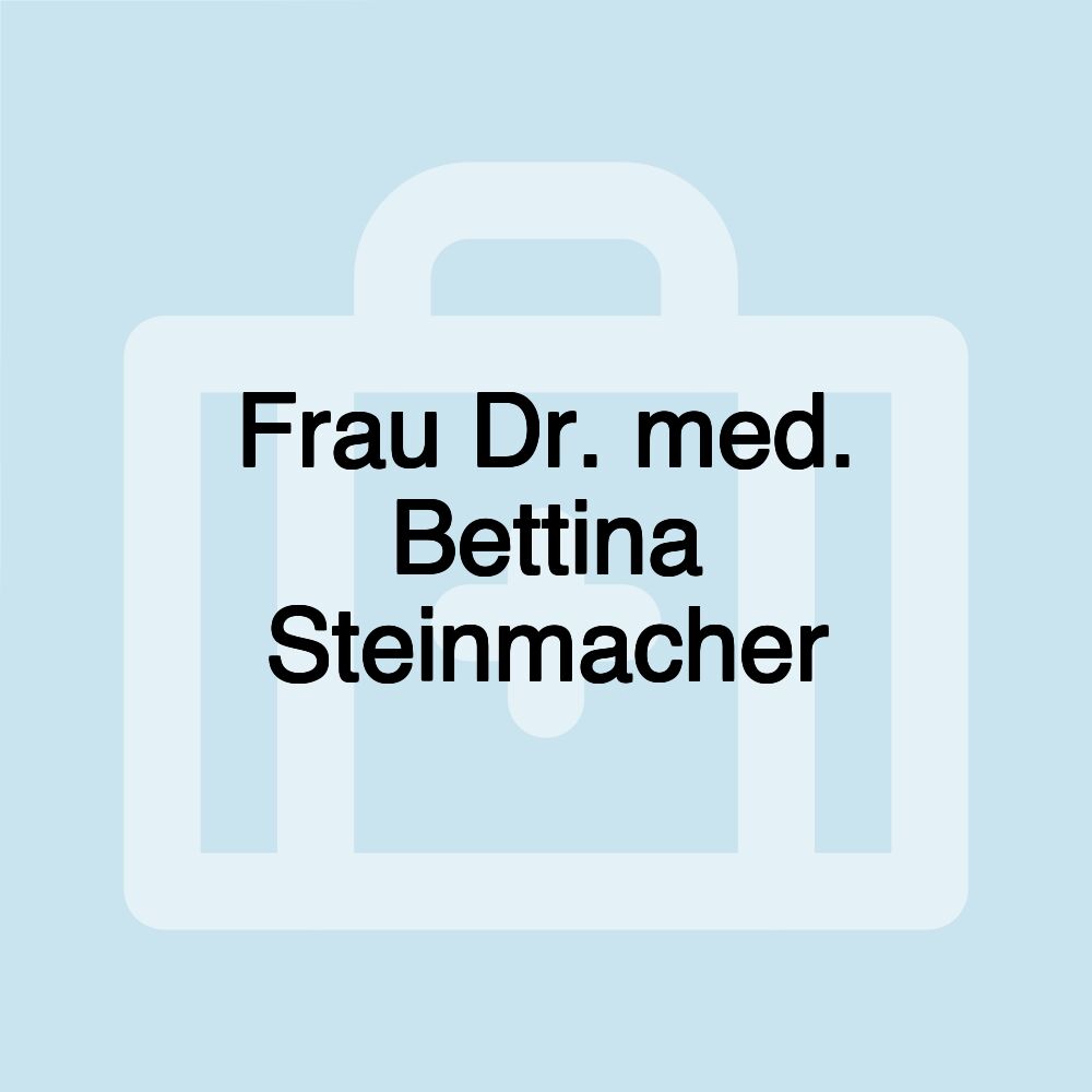 Frau Dr. med. Bettina Steinmacher