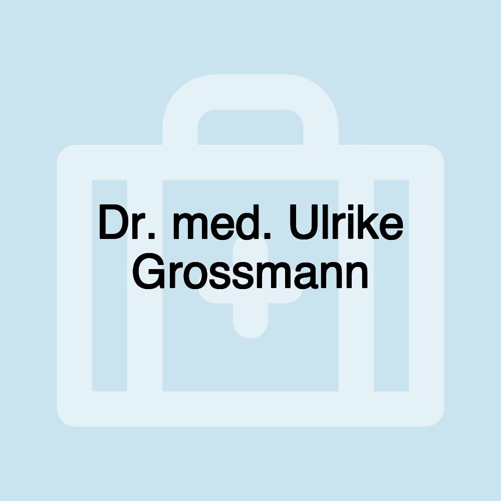 Dr. med. Ulrike Grossmann