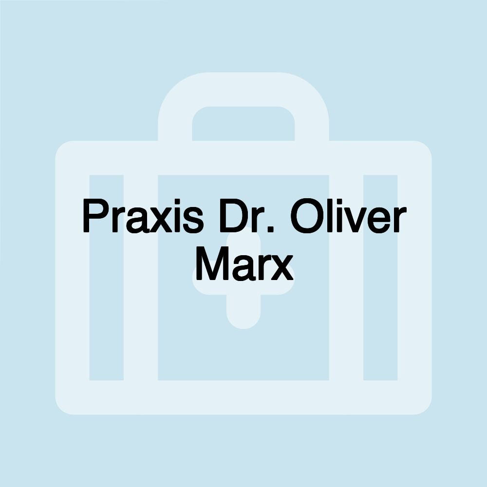 Praxis Dr. Oliver Marx