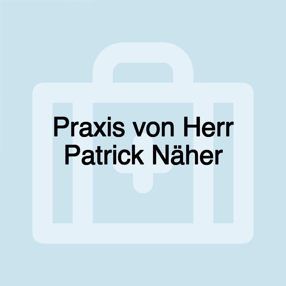 Praxis von Herr Patrick Näher