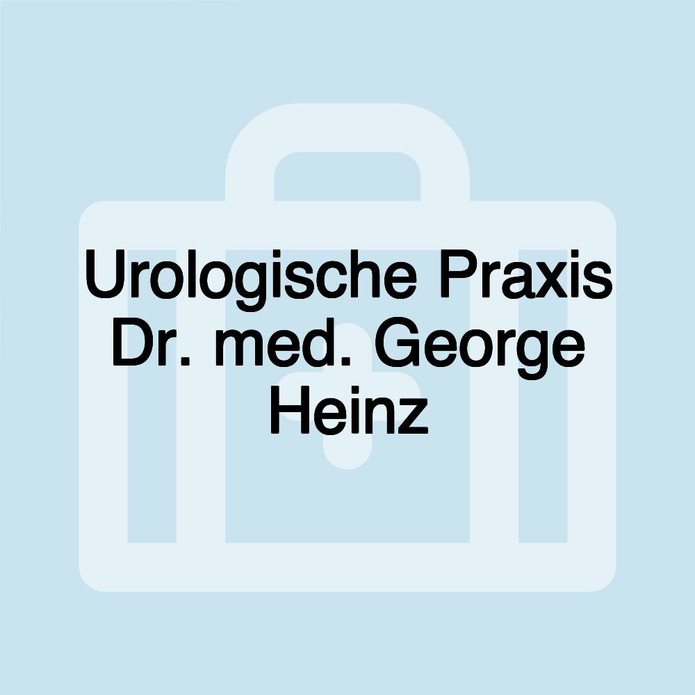 Urologische Praxis Dr. med. George Heinz