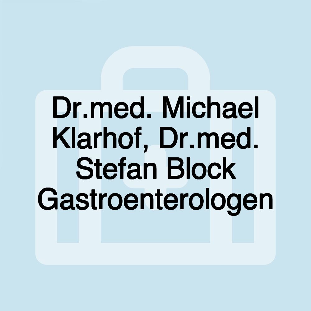 Dr.med. Michael Klarhof, Dr.med. Stefan Block Gastroenterologen