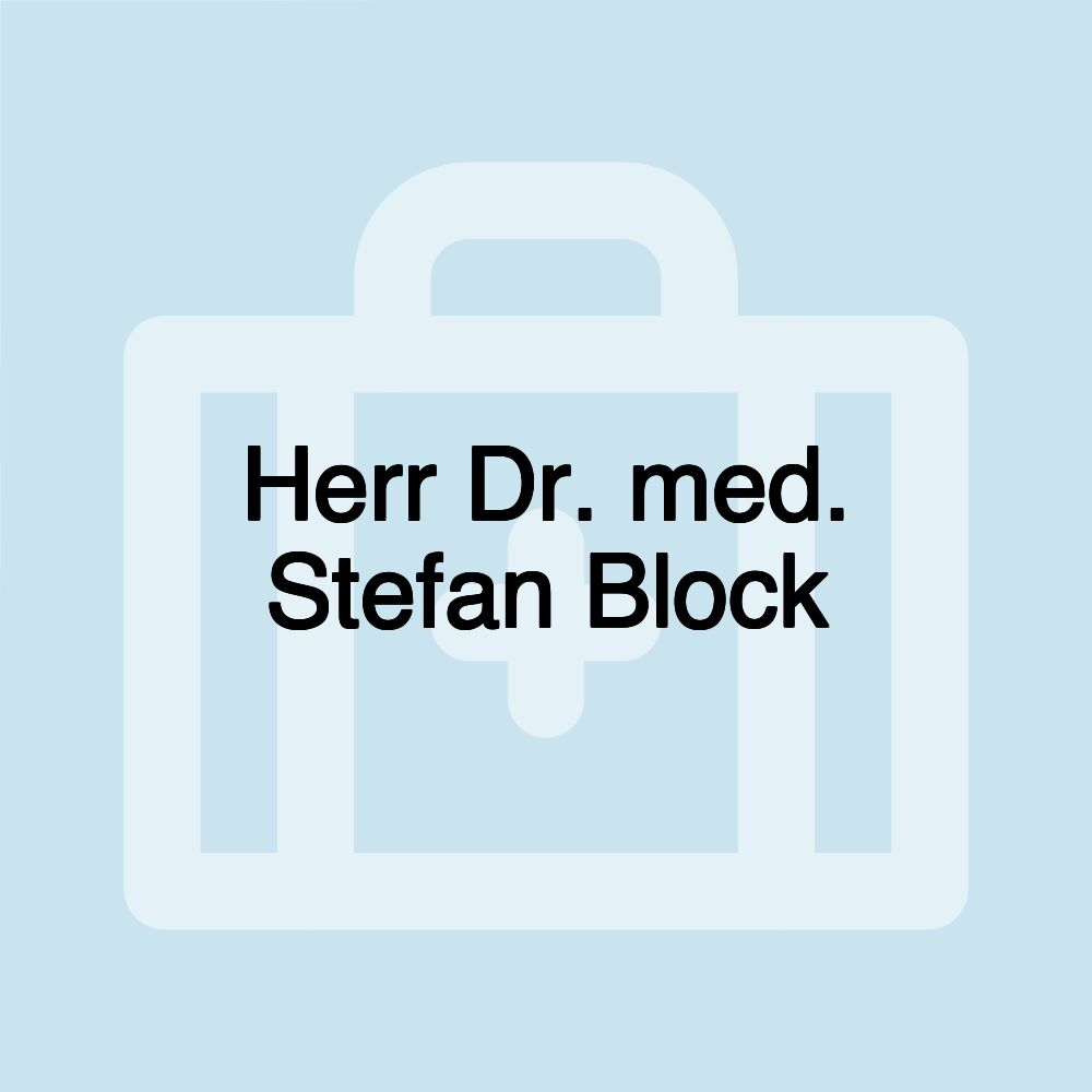 Herr Dr. med. Stefan Block