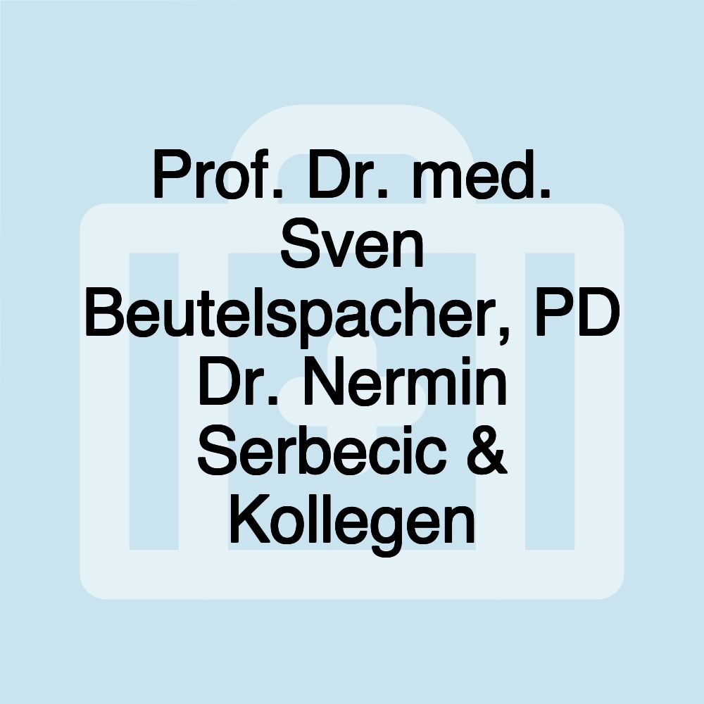 Prof. Dr. med. Sven Beutelspacher, PD Dr. Nermin Serbecic & Kollegen