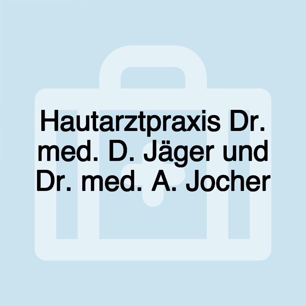 Hautarztpraxis Dr. med. D. Jäger und Dr. med. A. Jocher