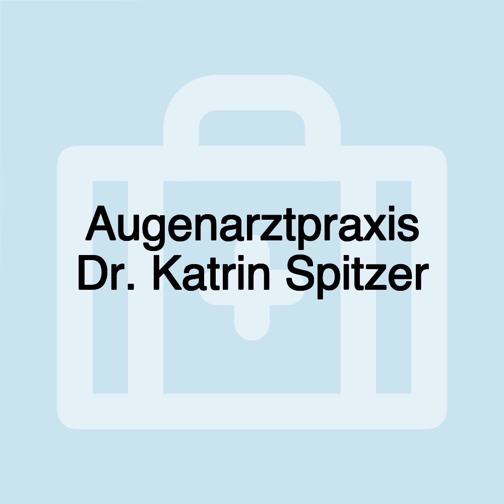 Augenarztpraxis Dr. Katrin Spitzer