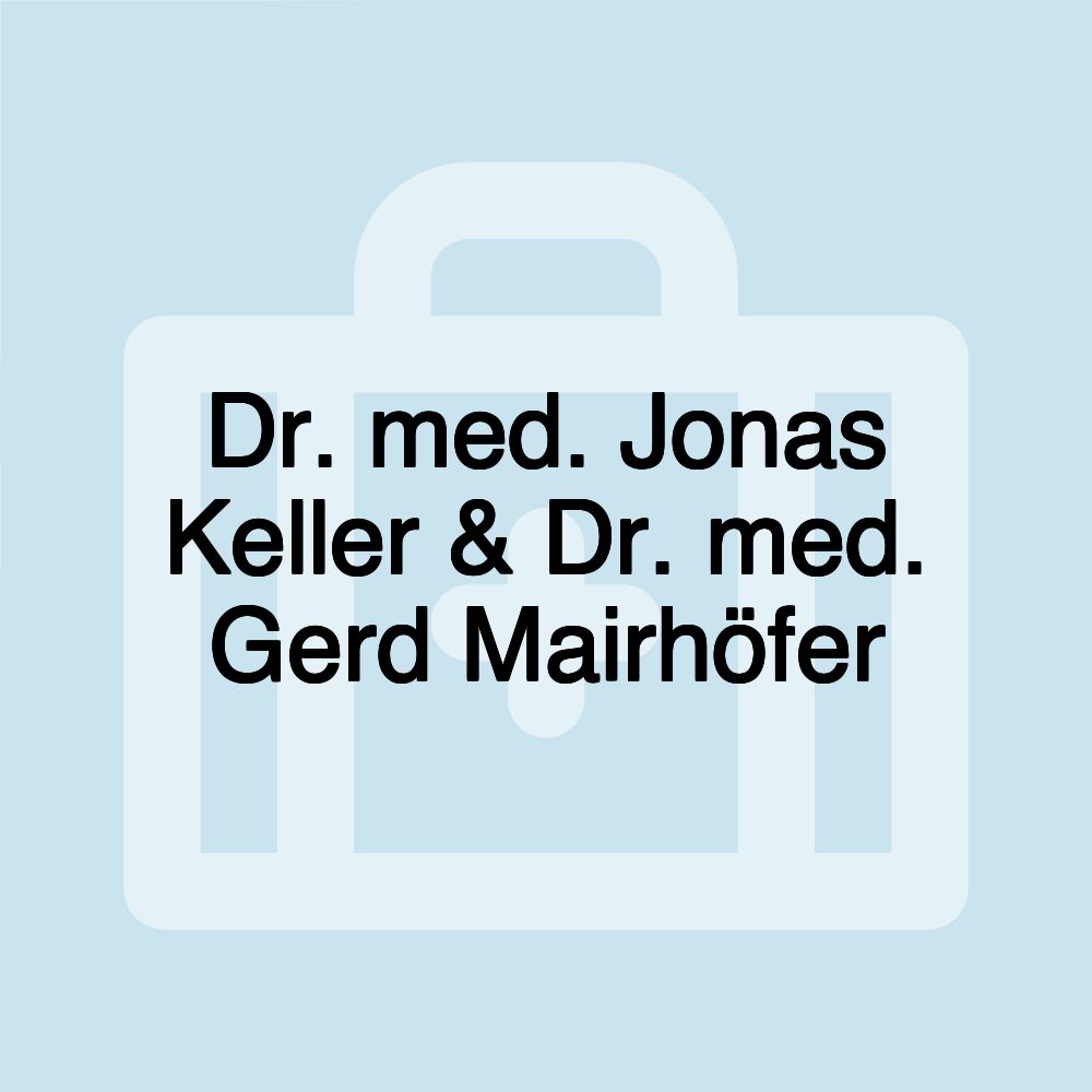 Dr. med. Jonas Keller & Dr. med. Gerd Mairhöfer