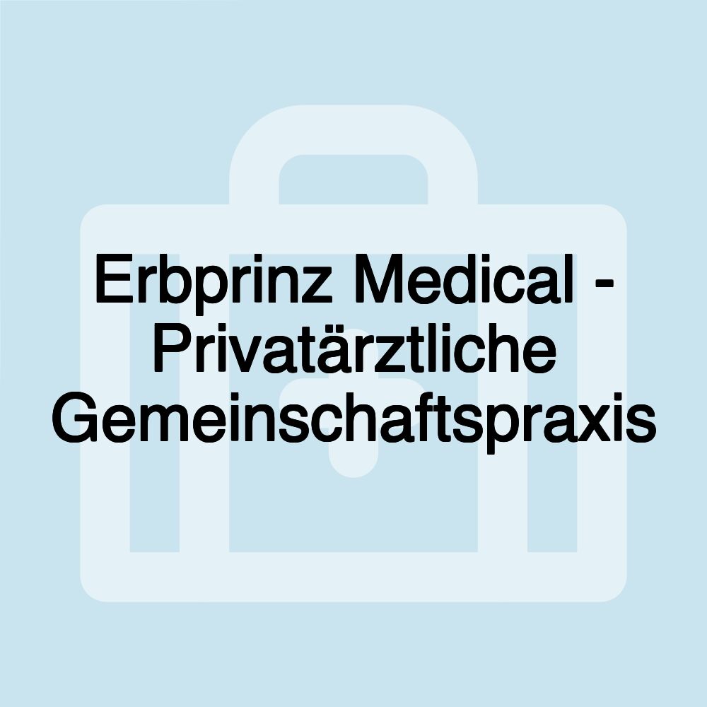 Erbprinz Medical - Privatärztliche Gemeinschaftspraxis