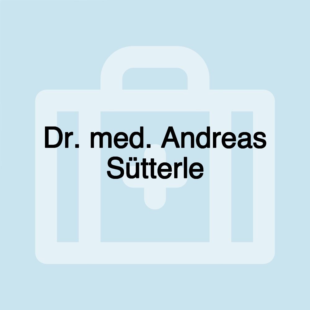 Dr. med. Andreas Sütterle