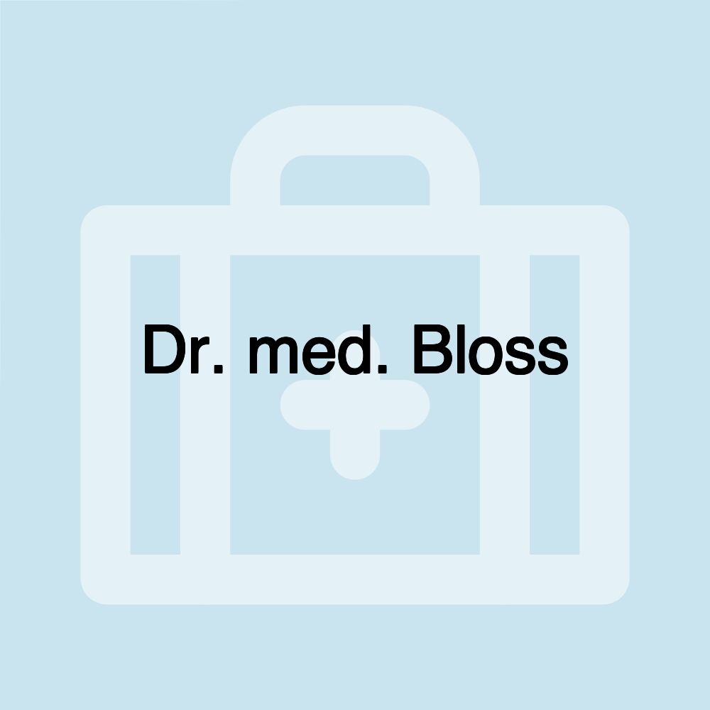 Dr. med. Bloss