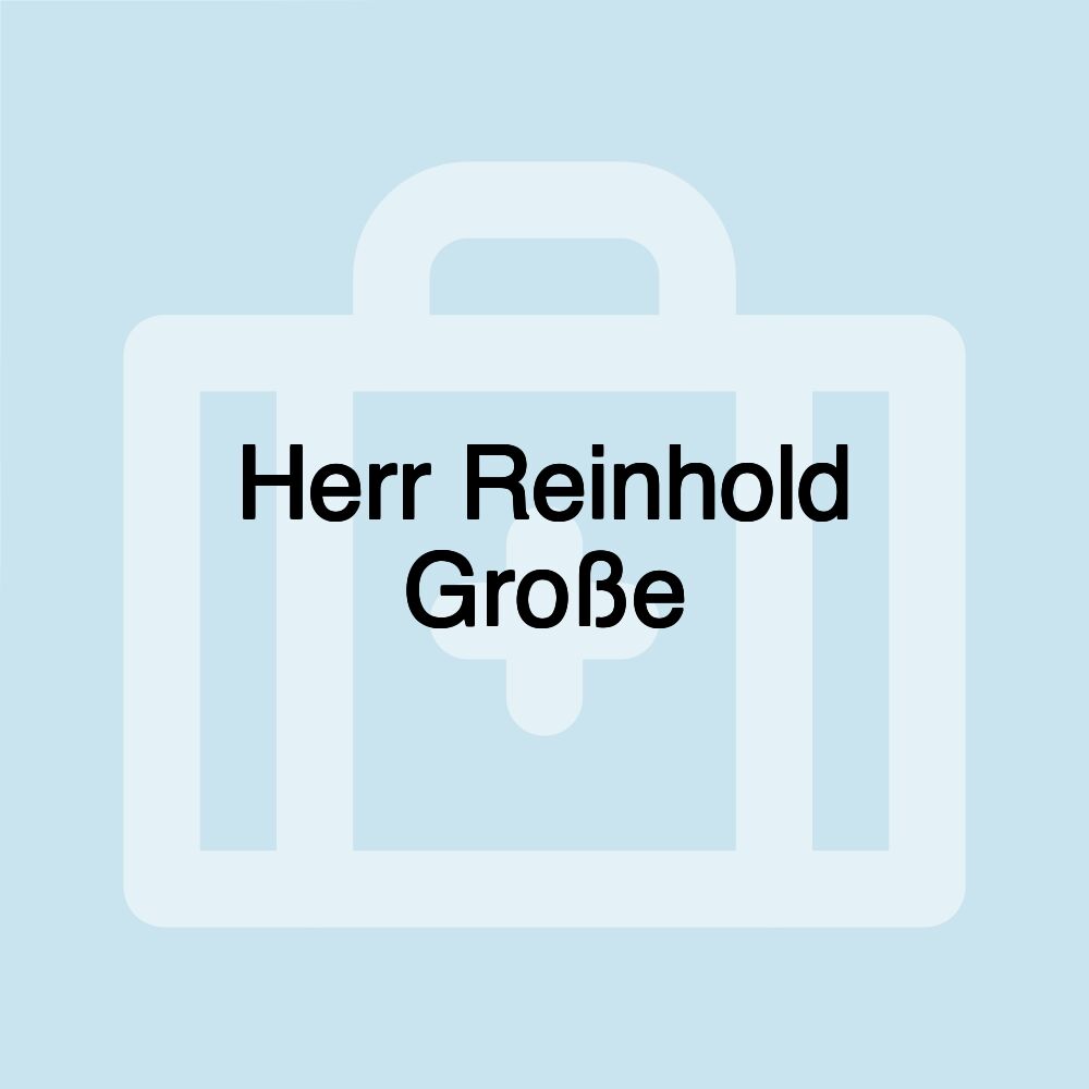 Herr Reinhold Große