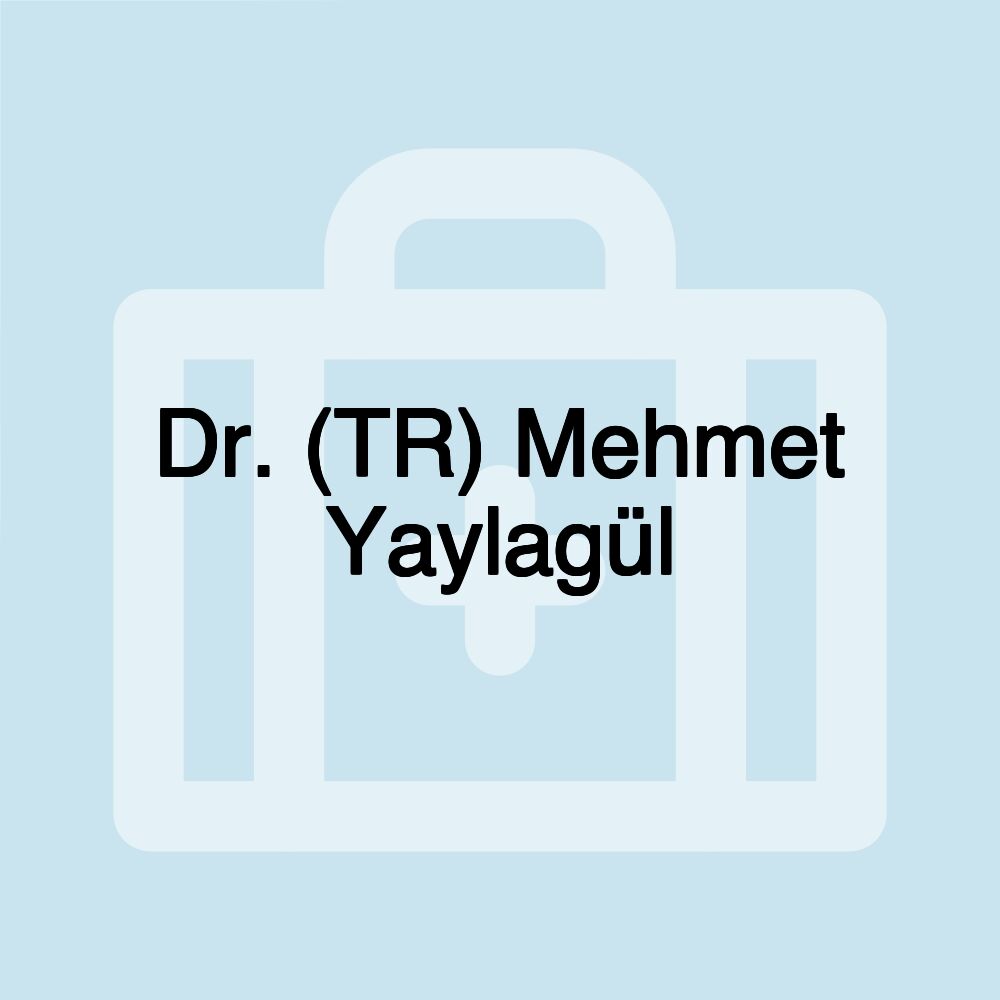 Dr. (TR) Mehmet Yaylagül