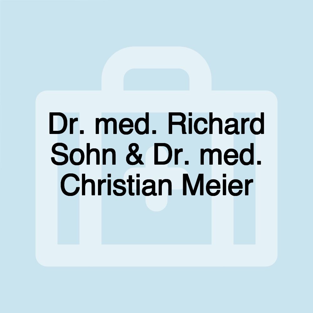 Dr. med. Richard Sohn & Dr. med. Christian Meier