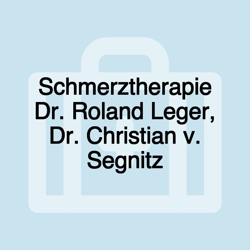 Schmerztherapie Dr. Roland Leger, Dr. Christian v. Segnitz