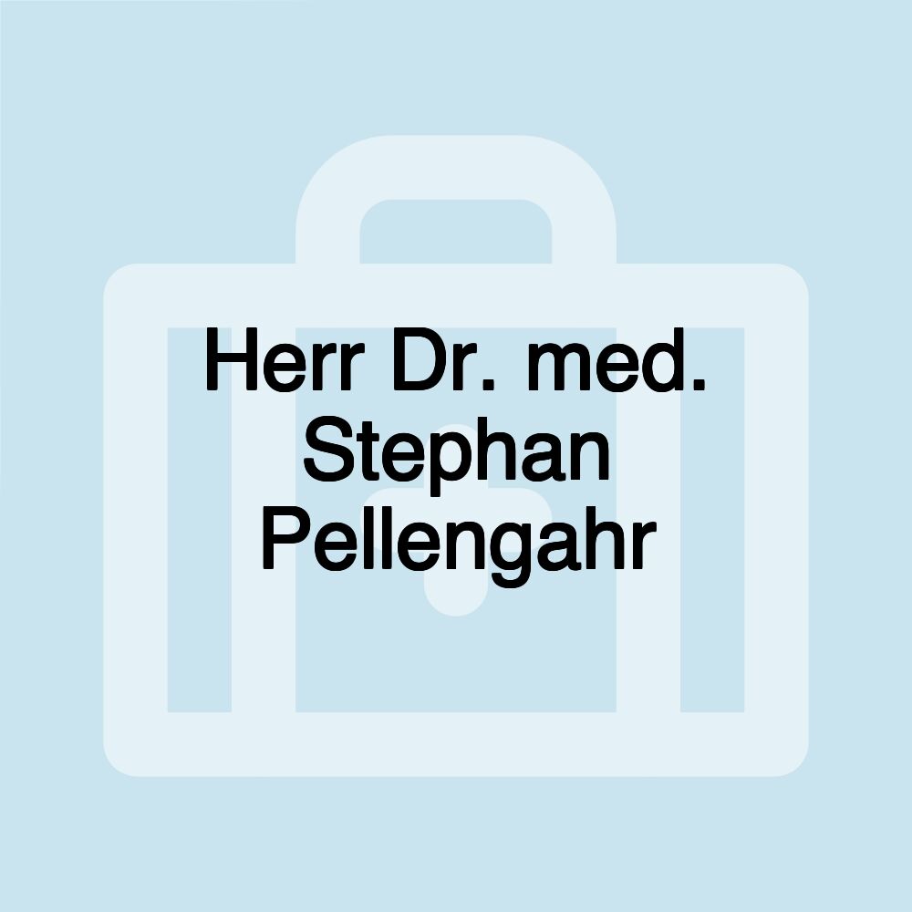 Herr Dr. med. Stephan Pellengahr