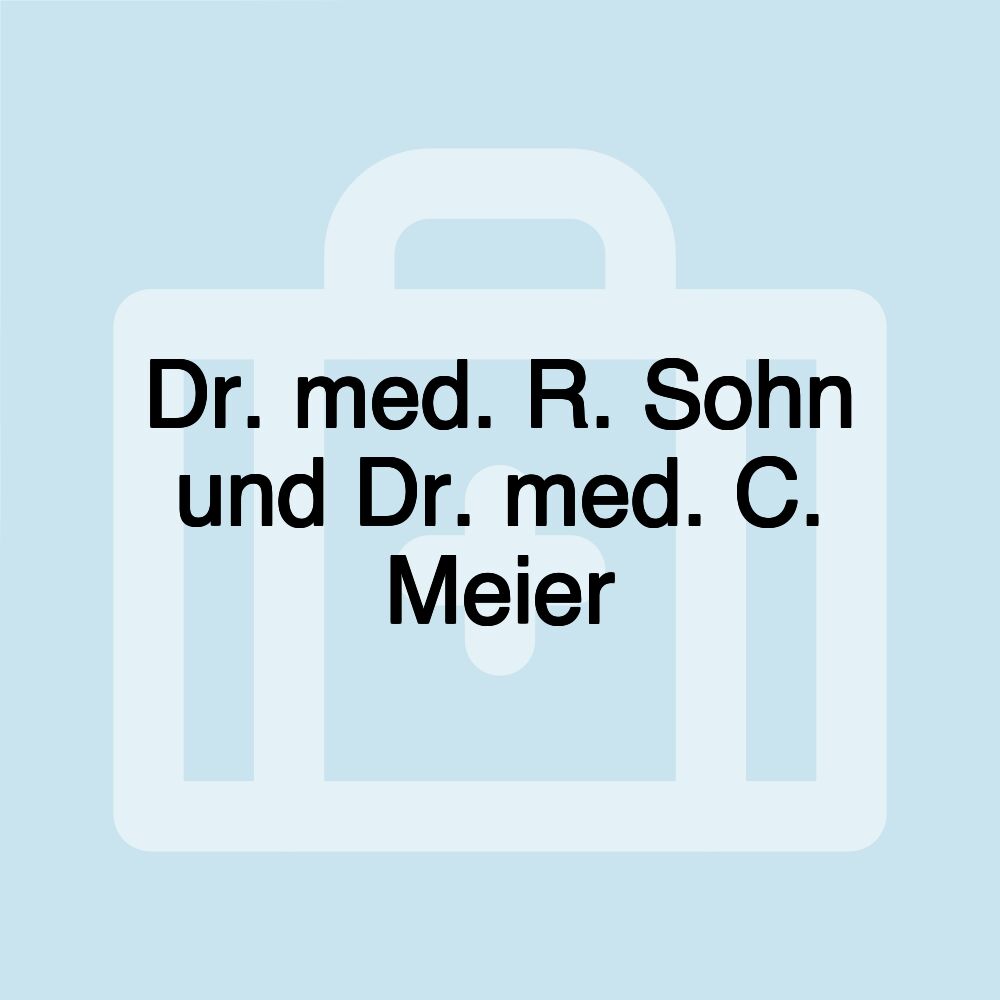 Dr. med. R. Sohn und Dr. med. C. Meier