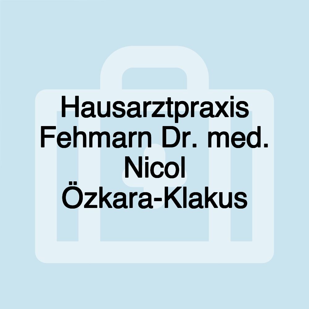 Hausarztpraxis Fehmarn Dr. med. Nicol Özkara-Klakus