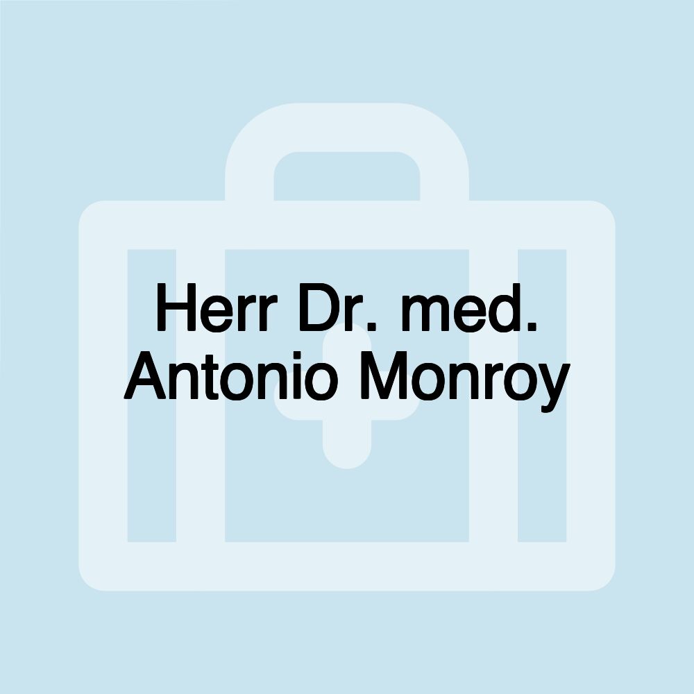 Herr Dr. med. Antonio Monroy