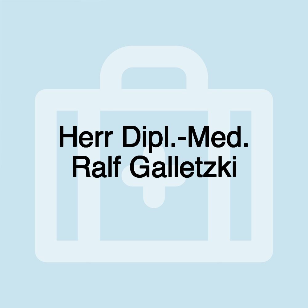 Herr Dipl.-Med. Ralf Galletzki