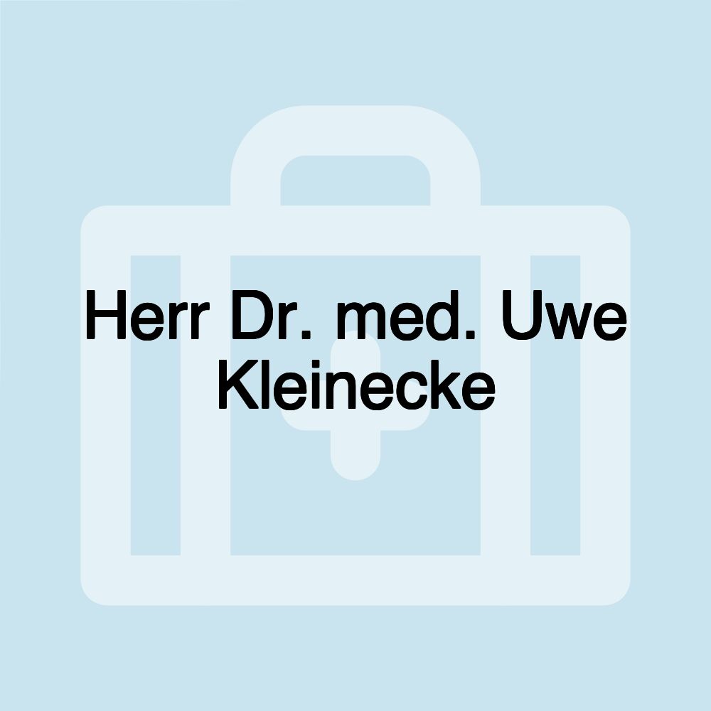 Herr Dr. med. Uwe Kleinecke