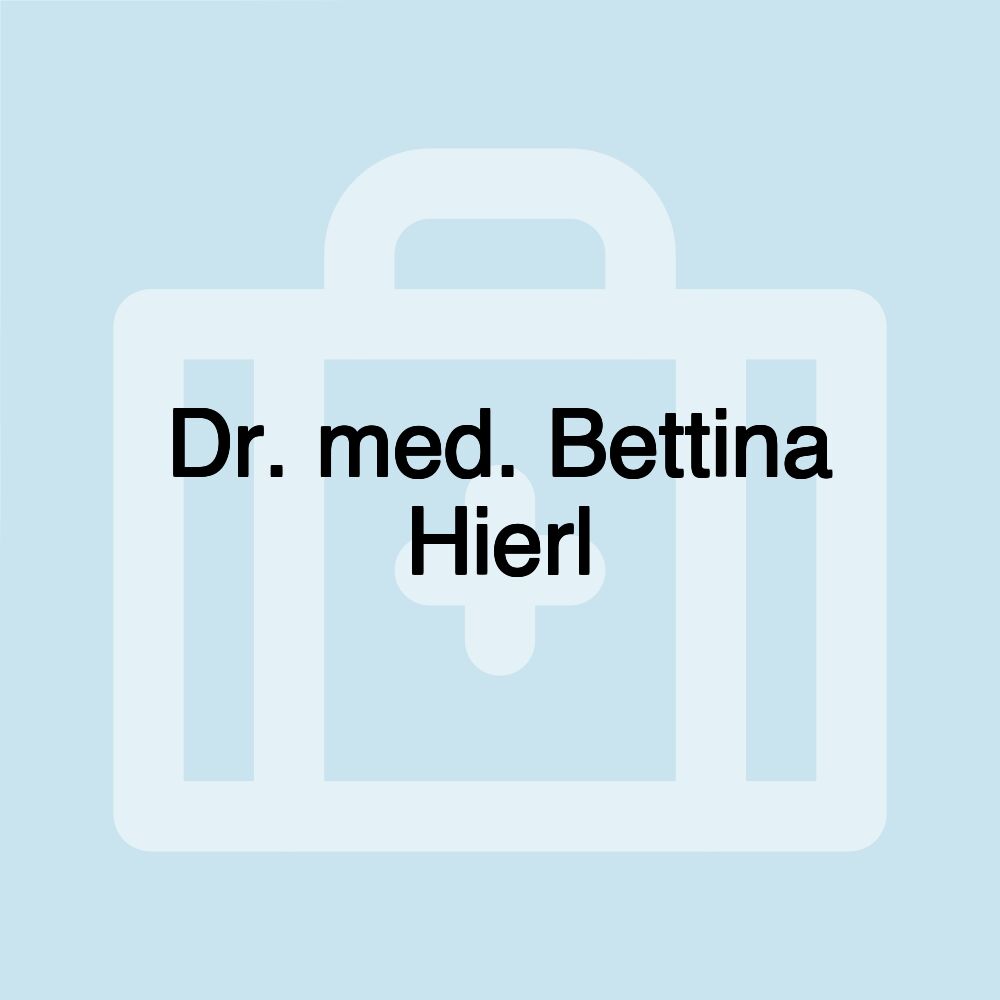 Dr. med. Bettina Hierl