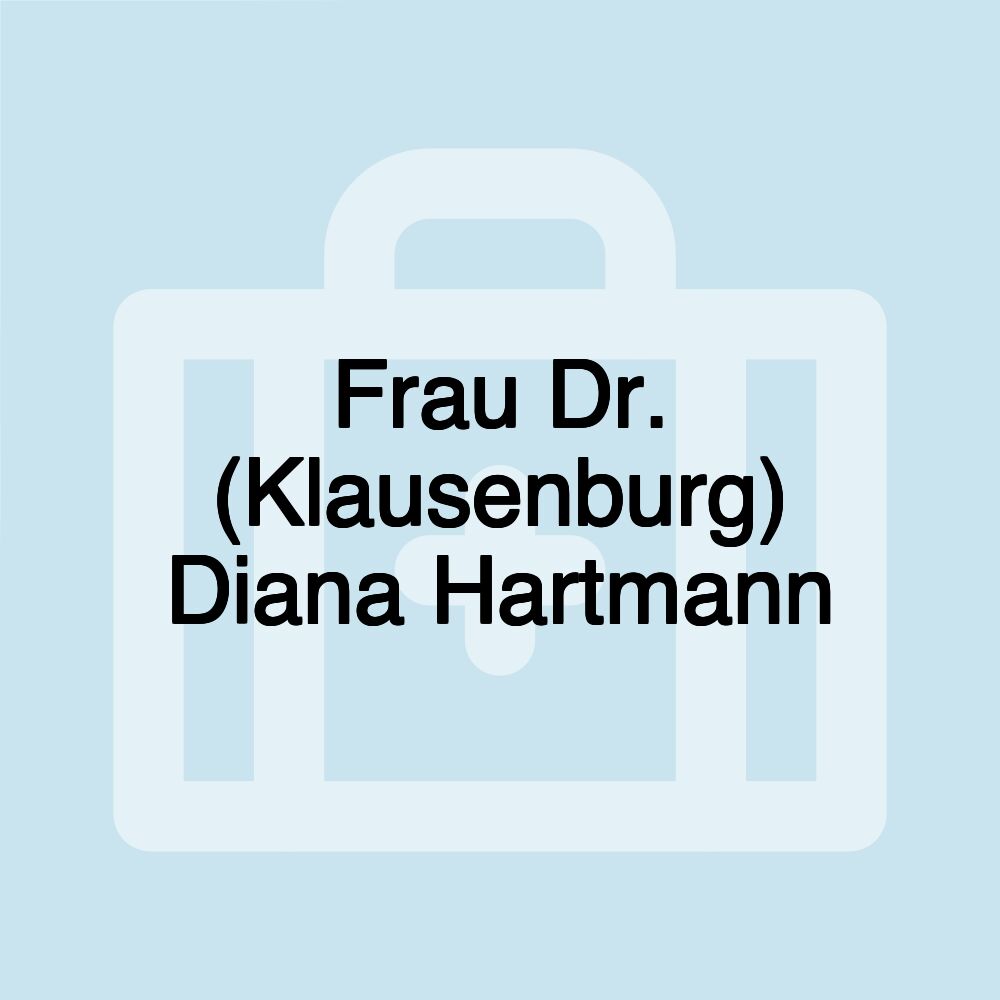 Frau Dr. (Klausenburg) Diana Hartmann