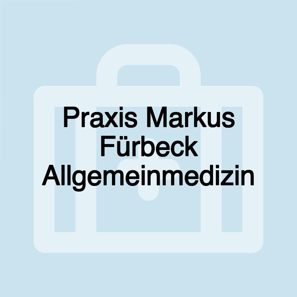 Praxis Markus Fürbeck Allgemeinmedizin