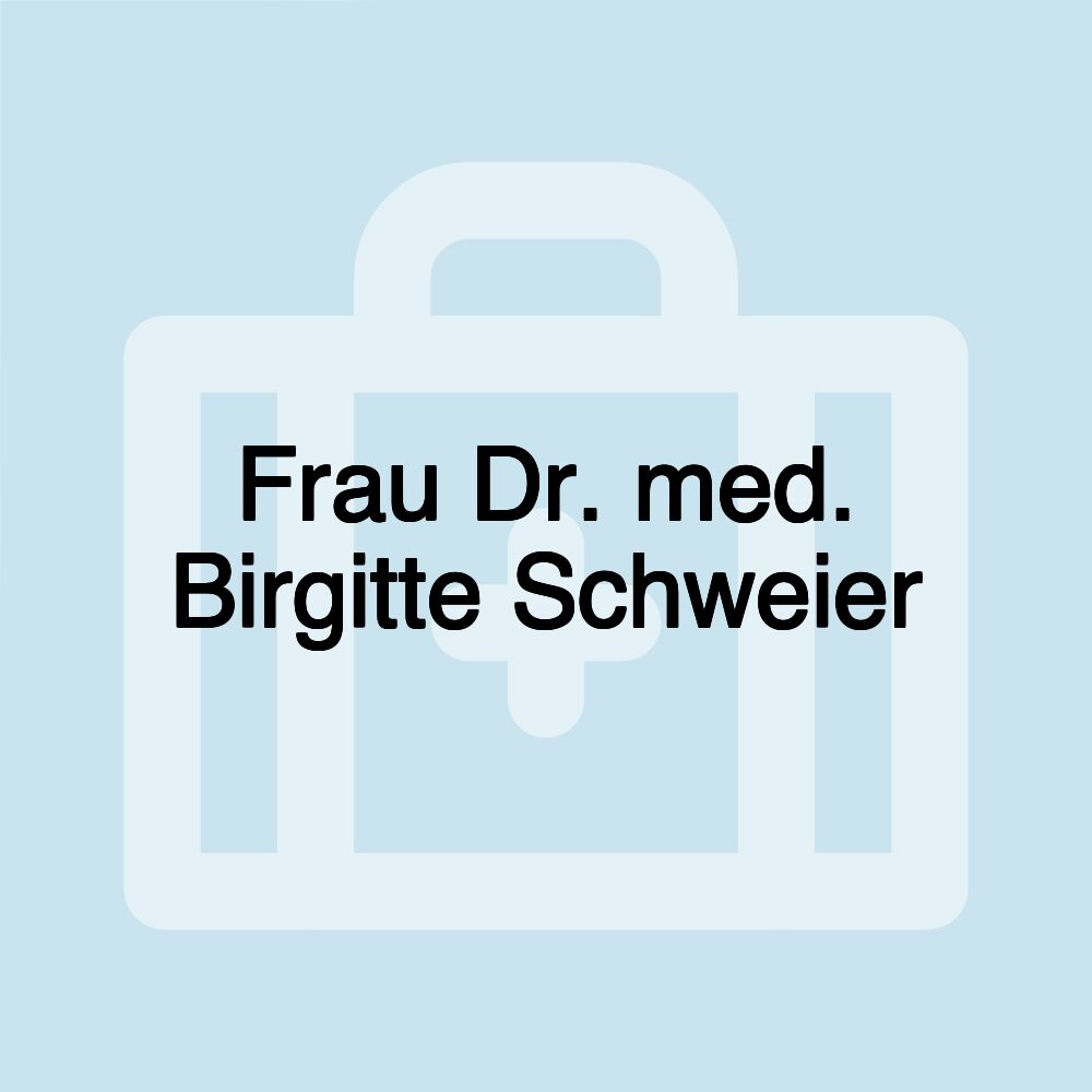 Frau Dr. med. Birgitte Schweier