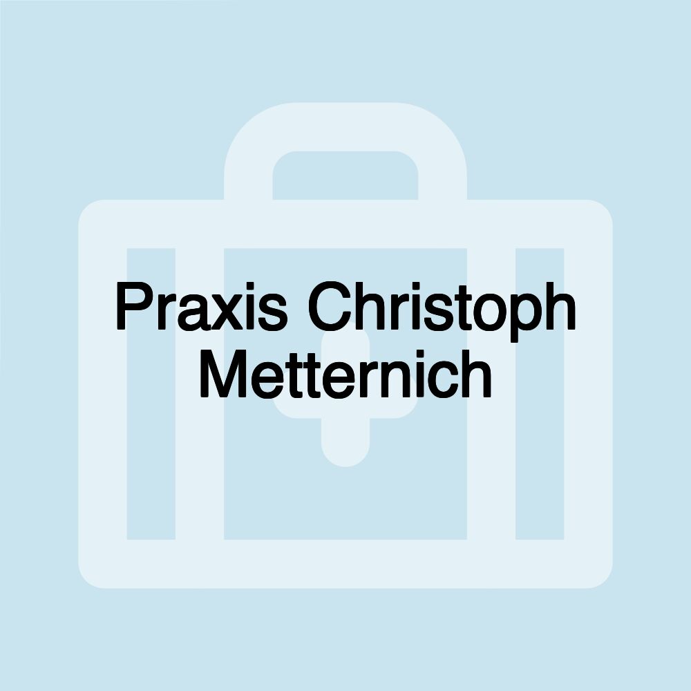 Praxis Christoph Metternich