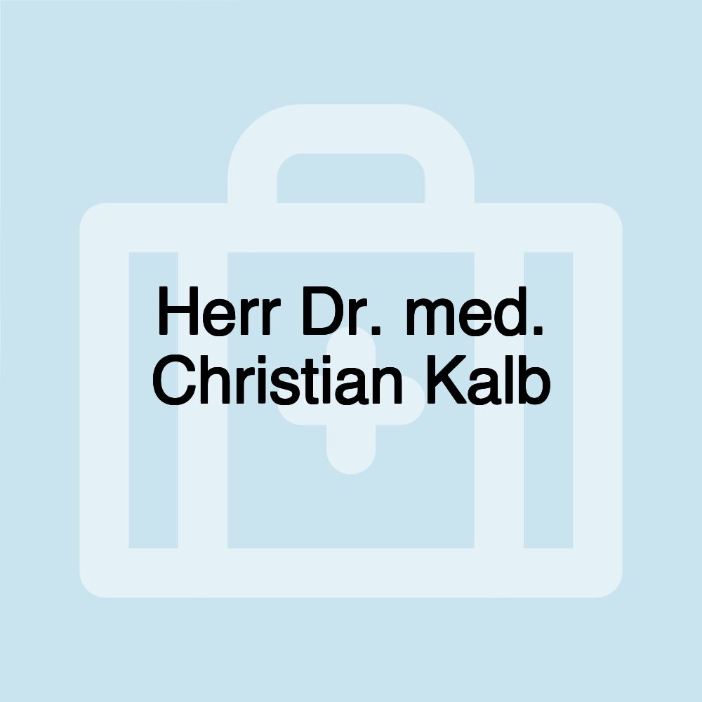 Herr Dr. med. Christian Kalb